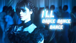 I'll dance dance dance | Wednesday Edit 🔥🔥🔥🔥 [Bloody Mary]