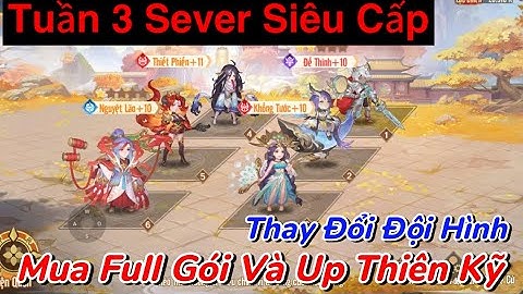 Tây Du VNG Tuần 3 Sv Siêu Cấp Mua Sạch Hết Gói Nạp Cần Mua Trong Game