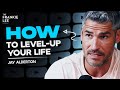 How To Level Up In Life Today | Jay Alderton
