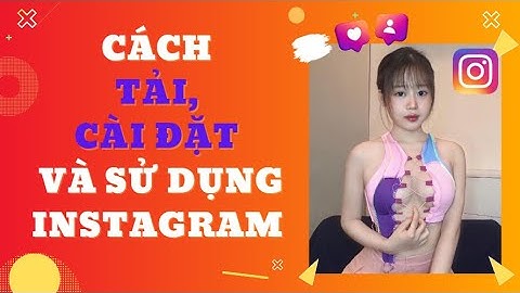 Hướng dẫn cài đặt intagram cho máy tính