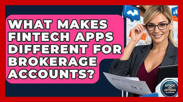 What Makes FinTech Apps Different For Brokerage Accounts? - Stock and Options Playbook