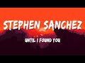 Stephen Sanchez - Until I Found You (Lyrics)