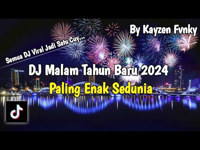 DJ MALAM TAHUN BARU 2024 PALING ENAK SEDUNIA class=