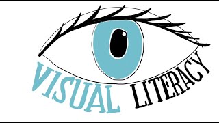 Module 2 Part 3: How to Improve your Visual Literacy Skills