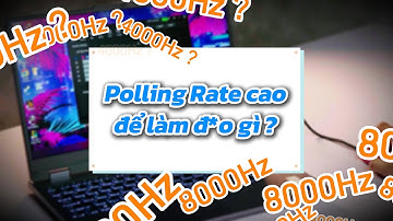 Polling rate là gì? Bạn có THỰC SỰ cần đến 8000Hz polling rate không? (Đ*o cần đâu!)