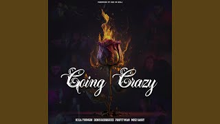 Going Crazy (feat. Profit Man & Misz Sassy)