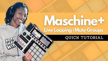 Maschine Plus | Live looping with mute groups - tutorial