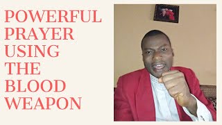 Deliverance Prayer Using The Blood Of Jesus Christ As A Weapon
