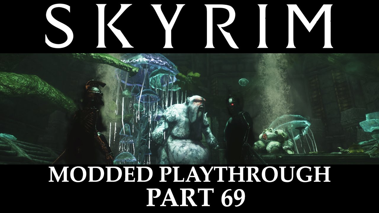 Skyrim Modded Playthrough - Part 69