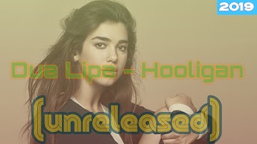 Dua Lipa - Hooligan [Official HQ] (2019)
