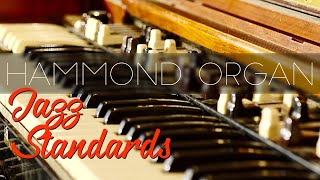 Jazz Standards B-3 Organ Playlist | Hammond Organ Mix