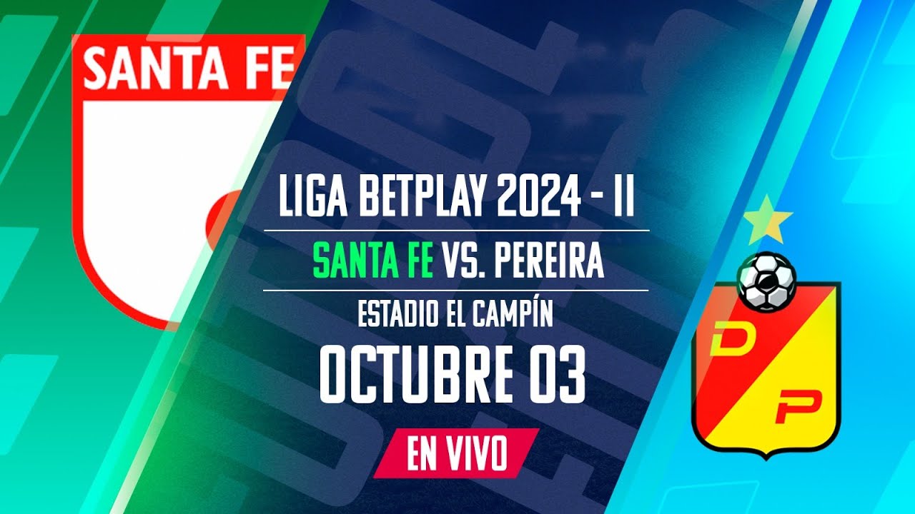 EN VIVO - SANTA FE V.S. PEREIRA - LIGA BETPLAY - YouTube