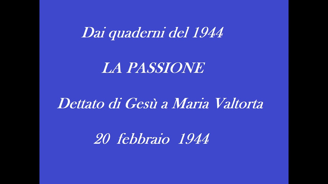 Maria Valtorta - La Passione spiegata da Gesù