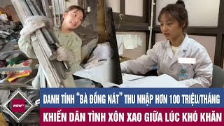Danh tính “Bà đồng nát” thu nhập hơn 100 triệu/tháng khiến dân tình xôn xao giữa lúc khó khăn