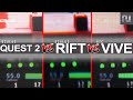 THROUGH THE LENSES - QUEST 2 vs RIFT vs VIVE