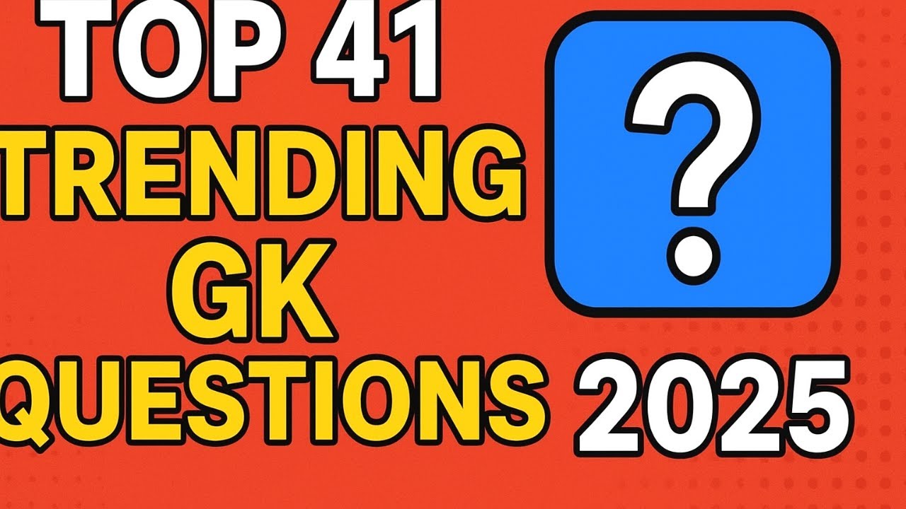 Top 41 Trending GK Questions 2025 | Latest General Knowledge Quiz ...