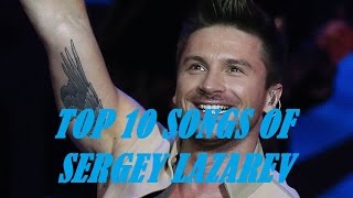 Sergey Lazarev: My Top 10 Songs