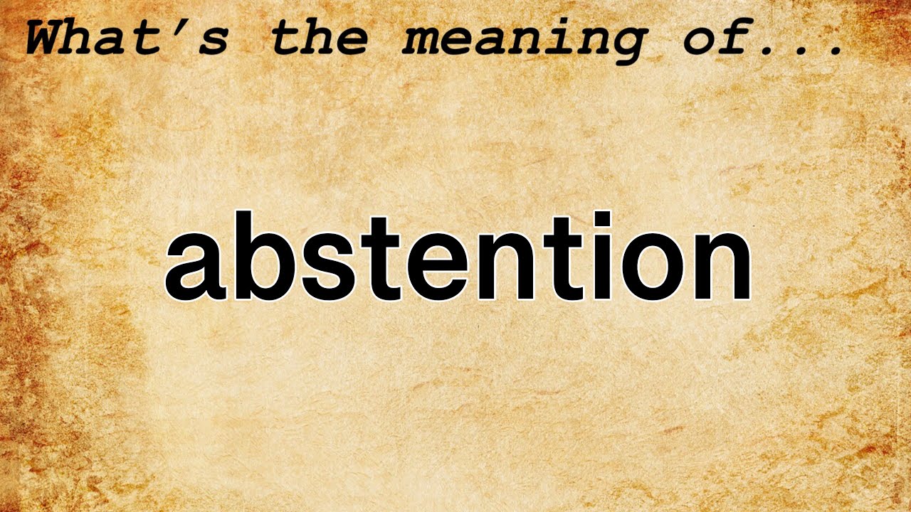 Abstention Meaning Definition of Abstention YouTube
