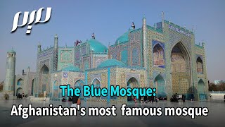 The Blue Mosque Afghanistan's most famous mosque