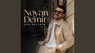ÇOK ÖZLEDİM - Noyan Demir
