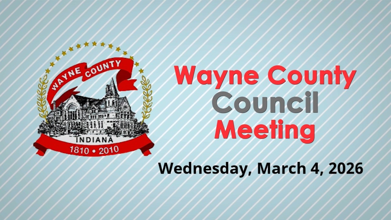 Wayne County Council Meeting of March 4, 2026