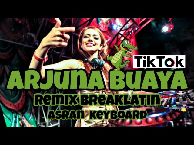 Asran keyboard - Arjuna buaya🐊 remix (breaklatin)💃 class=