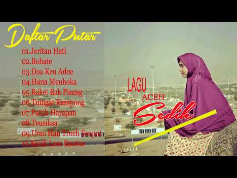 LAGU ACEH SEDIH TERPOPULER MENYAYAT HATI - 10 LAGU ACEH TERBARU 2018