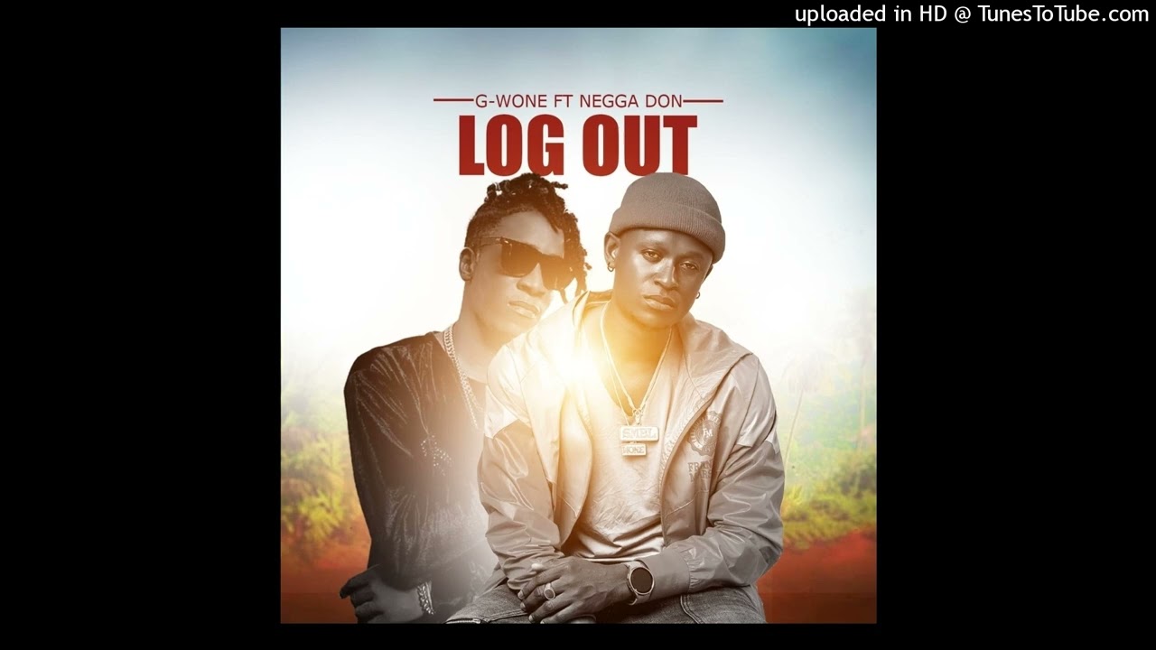 g wone log out ft lxg nega don