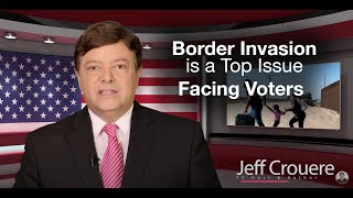 Border Invasion Is A Top Issue Facing Voters This Fall