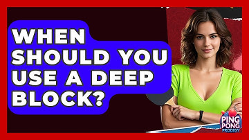 When Should You Use A Deep Block? - Ping Pong Prodigy