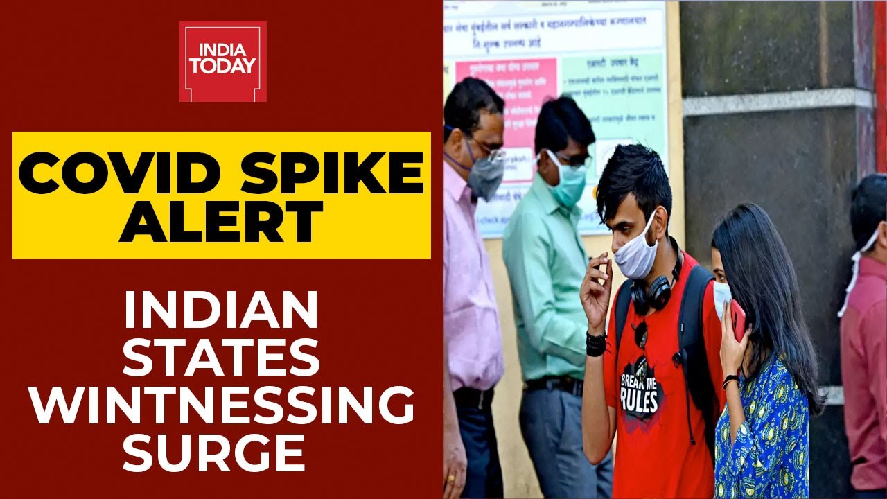 Coronavirus Latest Update: List Of Indian States Facing Surge In Covid Cases | India Today