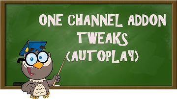 KODI LESSONS- ONE CHANNEL ADDON TWEAKS(AUTOPLAY)
