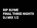 RIP SLYME - FINAL THREE NIGHTS DJ MIX 1/2