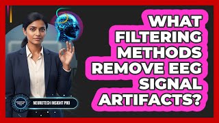 What Filtering Methods Remove EEG Signal Artifacts?