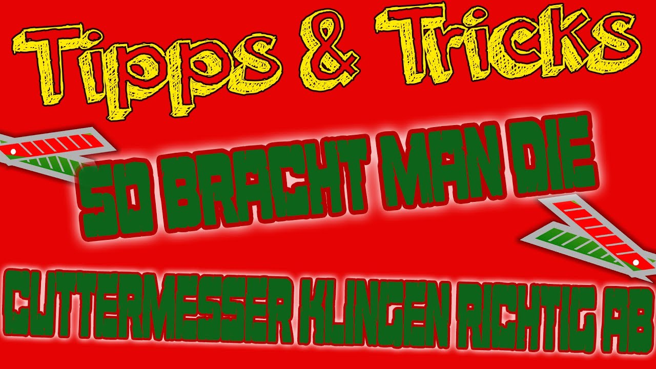 GamingTutorials: Heute So Bricht man die Cuttermesser klingen richtig ab