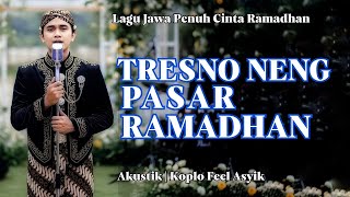 Download Lagu TRESNO NENG PASAR RAMADHAN ‼️ LAGU JAWA ROMANTIS RAMADAN BIKIN SENYUM TERUS 🌙 | AKUSTIK  MP3