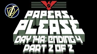 Papers, Please | Day #14-A (Ending 4: 2 of 2)