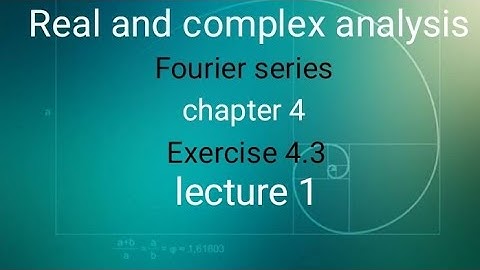 Real and complex analysis Ex 4.3 (lecture 1) Ba/ Bsc 6th sem