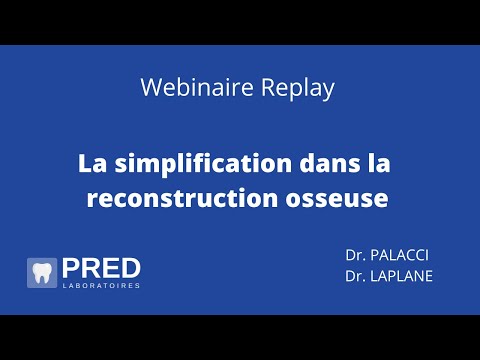 Webinaire : la simplification dans la reconstruction osseuse (Dr. PALACCI et Dr. LAPLANE)