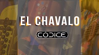 Códice - El Chavalo chords