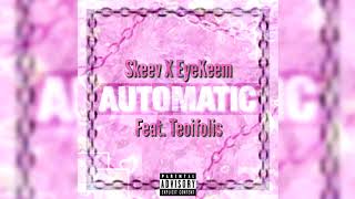 Skeev, EyeKeem & Teoifolis - Automatic