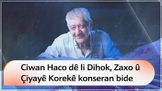 Ciwan Haco Donnera Des Concerts À Duhok, Zakho Et Au Mont Korek