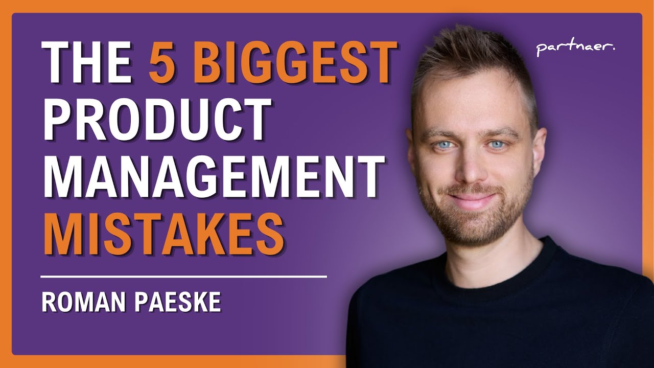 The 5 Biggest Product Management Mistakes and How to Fix Them - YouTube