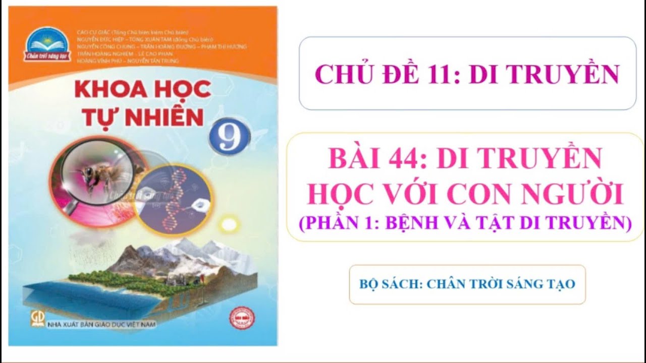 KHTN 9 Bài 44: Di truyền học với con người - Phần 1 - Chân trời sáng tạo (Bệnh và tật DT ở người)