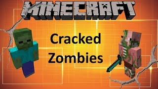 Minecraft: CRACKED ZOMBIES MOD