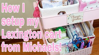 How I setup my Lexington cart from Michaels | 2018 | Planning With Eli