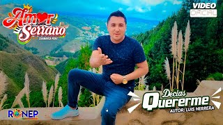 Video thumbnail of "AMOR SERRANO - DECIAS QUERERME - VIDEO CLIP OFICIAL 2023"