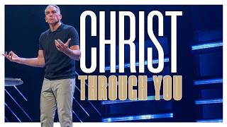 Christ Through You | Supreme | Week 4
