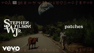 Stephen Wilson Jr. - patches (Lyric Video)