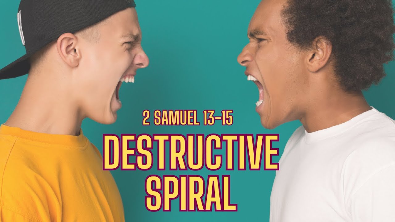 2-samuel-13-15-a-destructive-spiral-betrayal-revenge-and